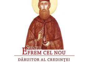 Sfantul Efrem cel Nou, Daruitor al credintei si al innoirii launtrice 