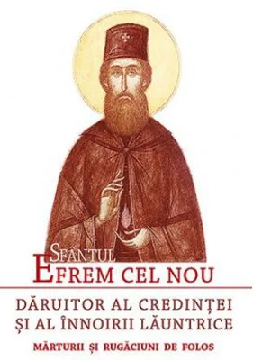 Sfantul Efrem cel Nou, Daruitor al credintei si al innoirii launtrice