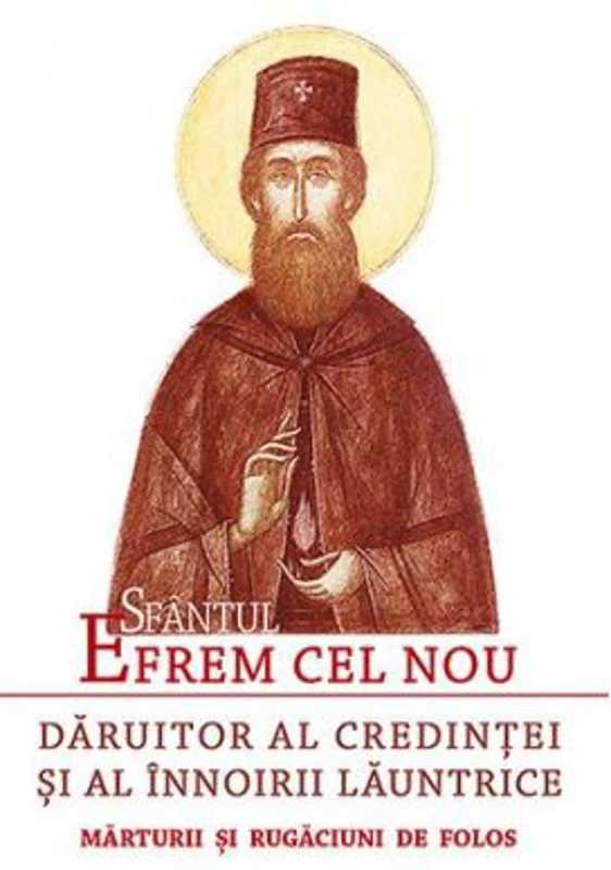 Sfantul Efrem cel Nou, Daruitor al credintei si al innoirii launtrice