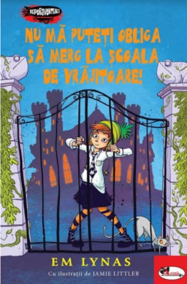 Nu ma puteti obliga sa merg la scoala de vrajitoare! - Em Lynas