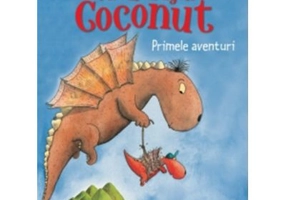 Micul dragon Coconut. Primele aventuri - Ingo Siegner