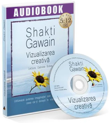 Vizualizarea creativa. Audiobook - Shakti Gawain
