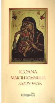 Icoana Maicii Domnului Axion Estin