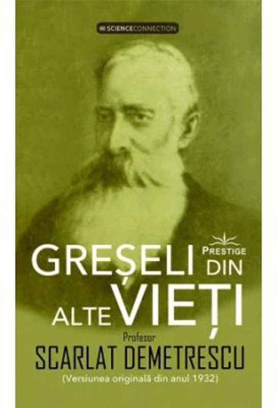 Greseli din alte vieti + Cercetari in domeniul Metapsihic si Spiritist - Scarlat Demetrescu