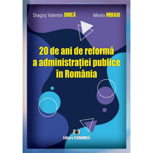 20 de ani de reforma a administratiei publice in Romania