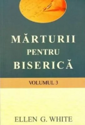 Marturii pentru biserica, volumul 3