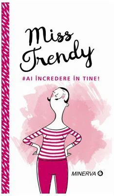 Miss Trendy! Ai incredere in tine