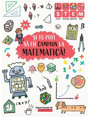 Si tu poti sa fii campion la Matematica. 7 ani+