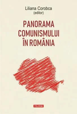 Panorama comunismului in Romania - Liliana Corobca