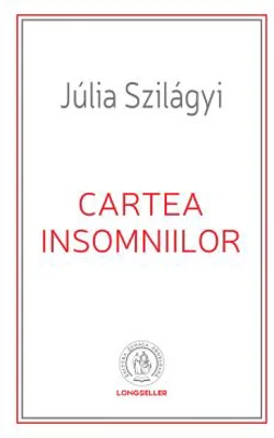 Cartea insomniilor - Julia Szilagyi