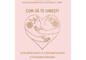 Cum sa te iubesti - Louise Hay