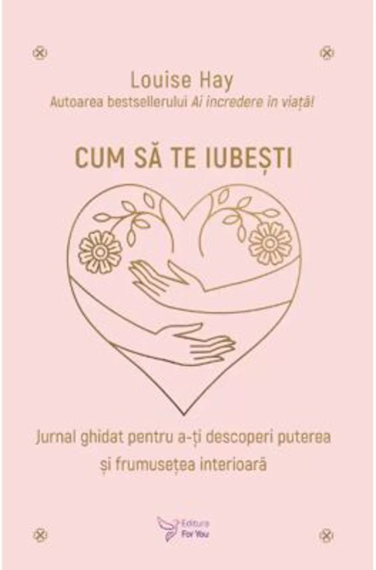 Cum sa te iubesti - Louise Hay