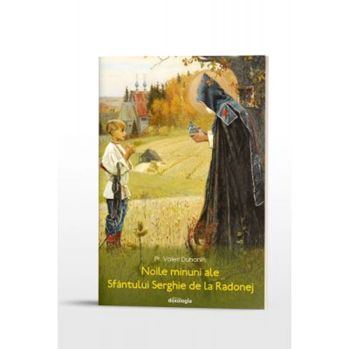 Noile minuni ale Sfantului Serghie de la Radonej - Pr. Valeri Duhanin