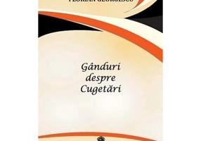 Ganduri despre cugetari - Florian Georgescu