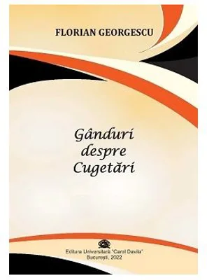 Ganduri despre cugetari - Florian Georgescu