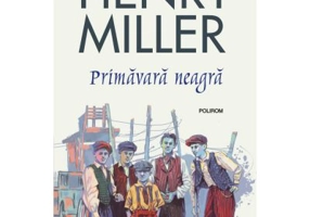 Primavara neagra - Henry Miller