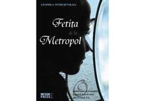 Fetita de la Metropol - Liudmila Petrusevskaia
