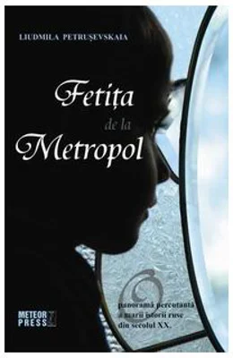 Fetita de la Metropol - Liudmila Petrusevskaia