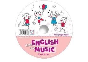 CD pentru Learn English with music – caiet de lucru pentru clasa pregatitoare - Elena Sticlea