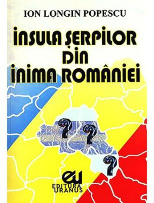 Insula Serpilor din inima Romaniei - Ion Longin Popescu