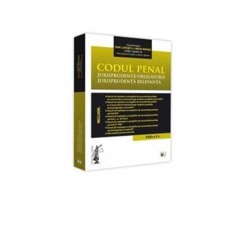 Codul penal. Jurisprudenta obligatorie. Jurisprudenta relevanta. Editia a II-a