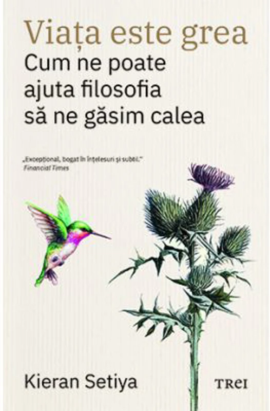 Viata este grea - Kieran Setiya