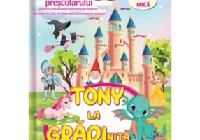 Tony la gradinita. Caietul prescolarului. Grupa mica - Cristina Ipate-Toma