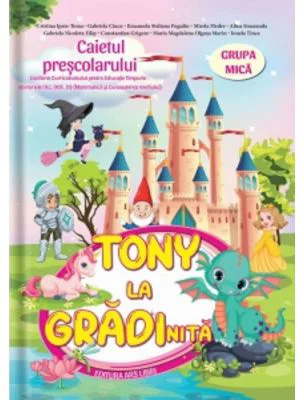 Tony la gradinita. Caietul prescolarului. Grupa mica - Cristina Ipate-Toma