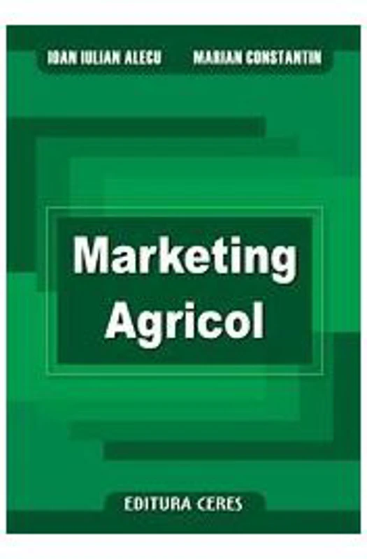 Marketingul agricol - Iulian Alecu