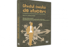 Ghidul omului de afaceri. Cunoasterea si prevenirea riscurilor de natura penala. Editia a II-a, revazuta si adaugita