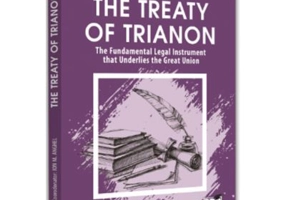 The Treaty of Trianon. The Fundamental Legal Instrument that Underlies the Great Union - Ion M. Anghel