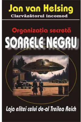 Organizatia secreta 'Soarele negru' - Jan van Helsing