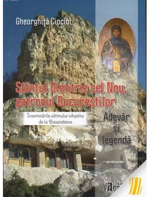 Sf Dimitrie cel Nou, patronul Bucurestilor - Gheorghita Ciocioi
