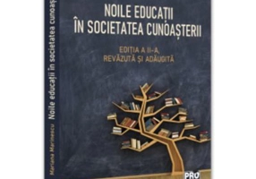 Noile educatii in societatea cunoasterii. Editia a II-a, revazuta si adaugita - Mariana Marinescu