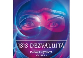 Isis dezvaluita. Partea I. Stiinta, volumul 2 - H. P. Blavatsky