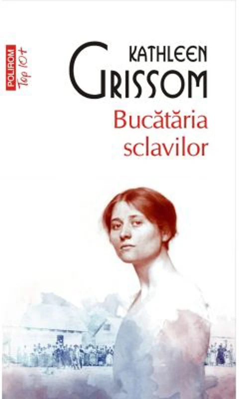 Bucataria sclavilor (editie de buzunar) - Kathleen Grissom