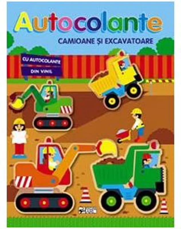 Camioane si excavatoare. Autocolante. Ne jucam si construim