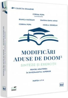 Modificari aduse de DOOM3 - sinteze si exercitii pentru admiterea in invatamantul superior. Partea a 2-a - Corina Popa