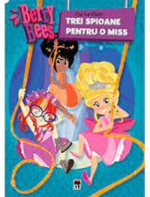 Berry Bees. Trei spioane pentru o miss - Cat Le Blanc