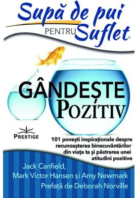 Supa de Pui pentru Suflet. Gandeste pozitiv - Jack Canfield