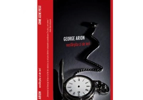 Nesfarsita zi de ieri - George Arion