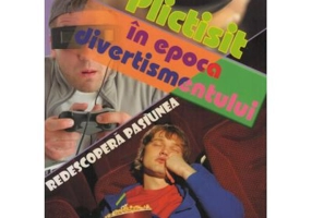 Plictisit in epoca divertismentului - Richard Winter