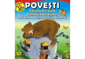 Povesti: Casuta din oala. Coliba iepurasului. Povestea puisorului ingamfat