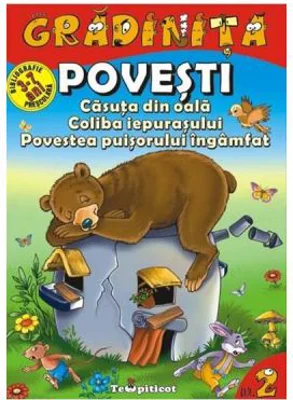 Povesti: Casuta din oala. Coliba iepurasului. Povestea puisorului ingamfat
