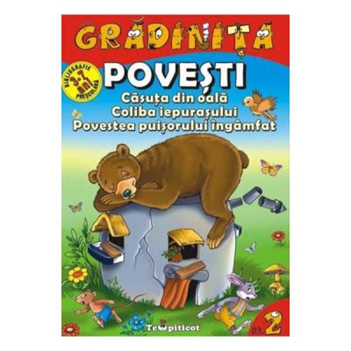 Povesti: Casuta din oala. Coliba iepurasului. Povestea puisorului ingamfat