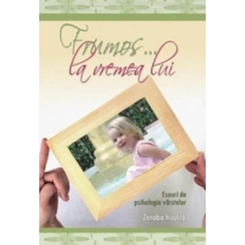 Frumos la vremea lui