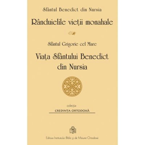 Randuielile vietii monahale. Viata Sfantului Benedict de Nursia - Sfantul Benedict de Nursia, Sfantul Grigorie cel Mare
