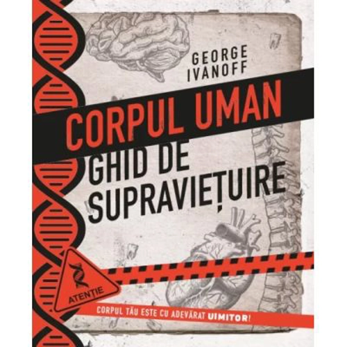 Corpul uman. Ghid de supravietuire