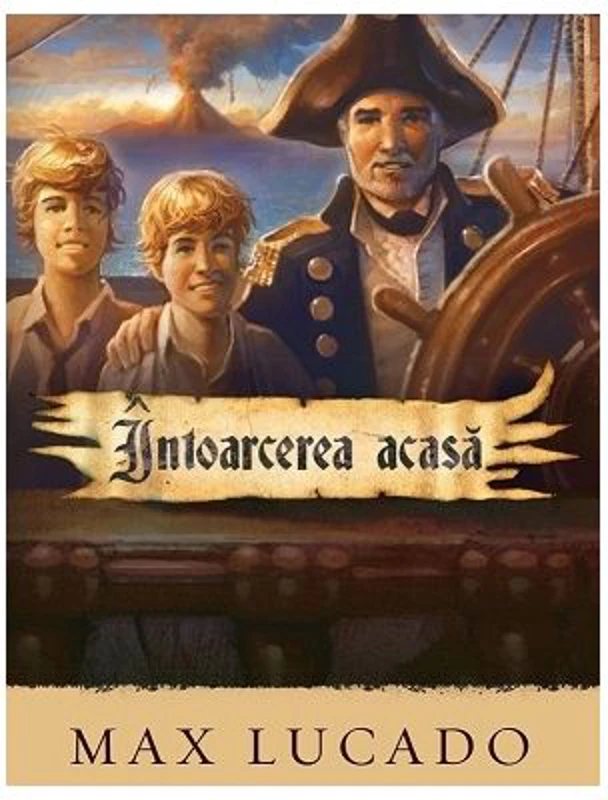 Intoarcerea acasa. Seria Aventuri pentru suflet - Max Lucado