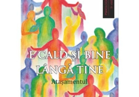 E cald si bine langa tine. Atasamentul - Alina Chiracu